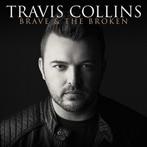 Brave & The Broken Travis Collins