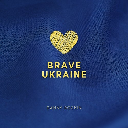 Brave Ukraine Danny Rockin