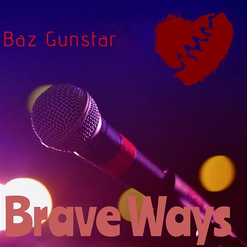 Brave Ways Baz Gunstar