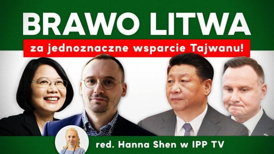 Brawo Litwa za jednoznaczne wsparcie Tajwanu! - Idź Pod Prąd Na Żywo - podcast Opracowanie zbiorowe