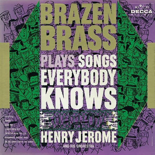 Brazen Brass Plays Songs Everybody Knows Henry Jerome & His Orchestra