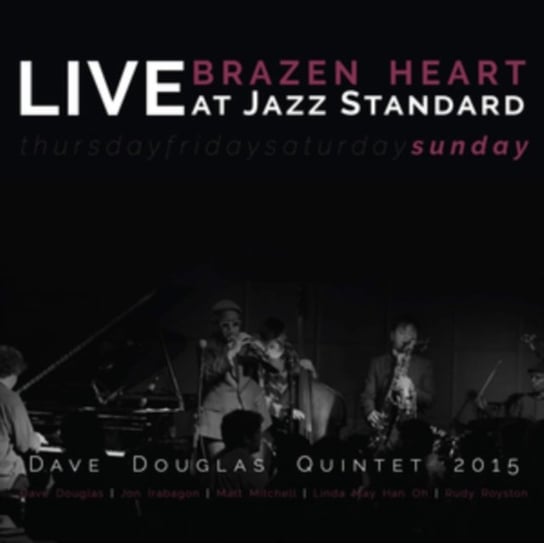 Brazen Heart: Live At Jazz Standard - Sunday Dave Douglas Quintet