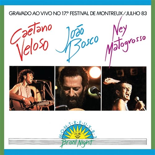 Brazil Night Ao Vivo Montreux 1983 Caetano Veloso, João Bosco, Ney Matogrosso