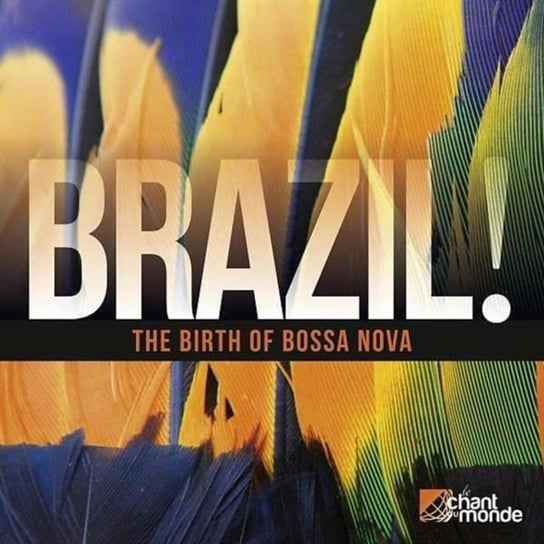 Brazil! The Birth Of Bossa Nova Various Artists