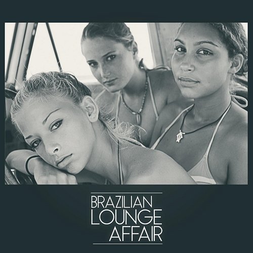Brazilian Lounge Affair Various Artists