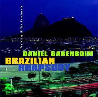 Brazilian Rhapsody Barenboim Daniel, Baptista Cyro