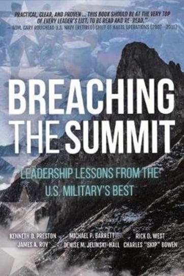 Breaching the Summit: Leadership Lessons from the U.S. Militarys Best Opracowanie zbiorowe