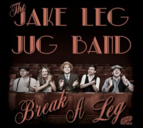 Break A Leg The Jake Leg Jug Band