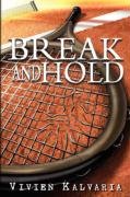 Break and Hold: Inspired by a True Event Kalvaria Vivien