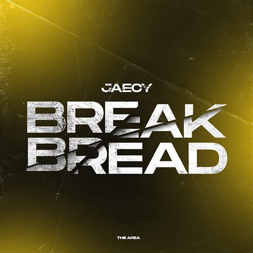 BREAK BREAD Jaecy