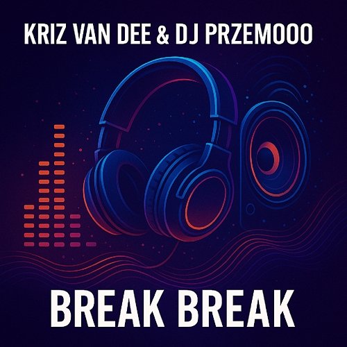 BREAK BREAK KriZ Van Dee, Dj Przemooo