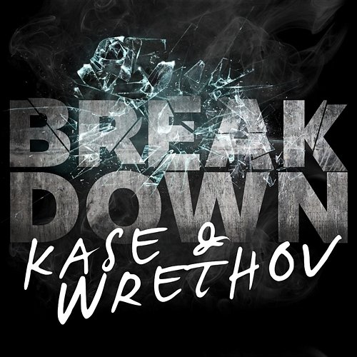 Break Down Kase & Wrethov