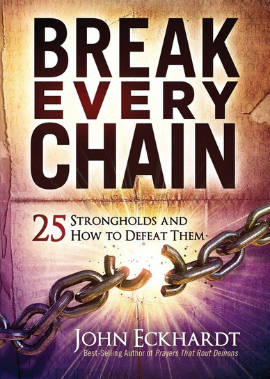 Break Every Chain Eckhardt John