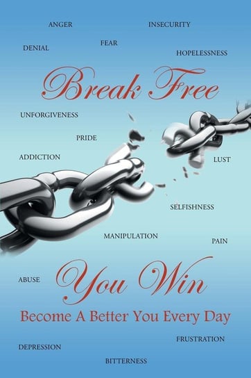 Break Free You Win The Inspirational Motivator
