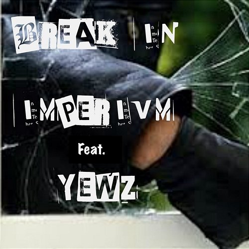 Break In Imperivm feat. Yewz