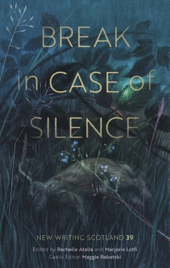 Break in Case of Silence: New Writing Scotland 39 Opracowanie zbiorowe