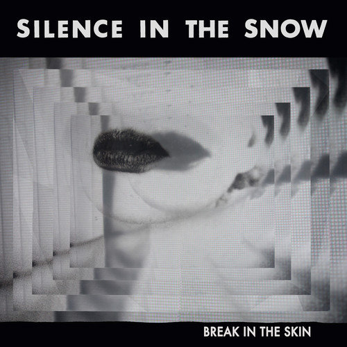 Break In The Skin Silence In The Snow