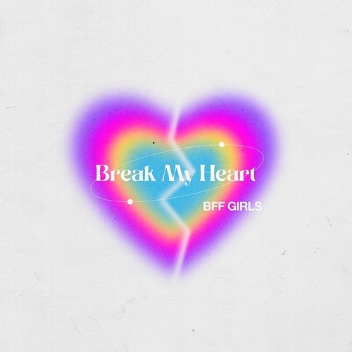 Break My Heart BFF Girls