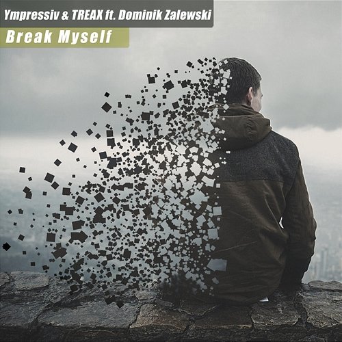 Break Myself feat. Dominik Zalewski YTone