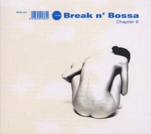 Break N Bossa Chapter 6 Various Artists