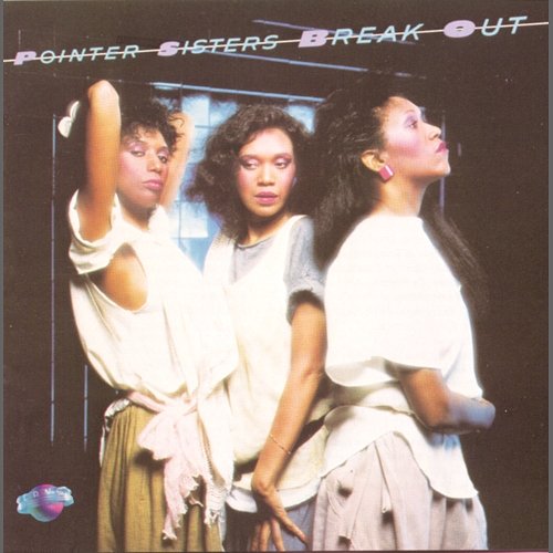 Break Out The Pointer Sisters