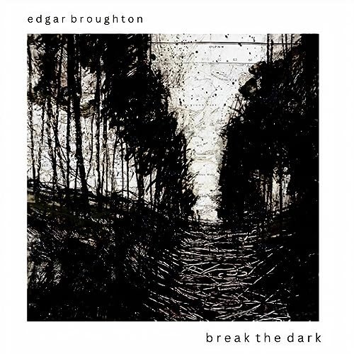 Break The Dark Broughton Edgar