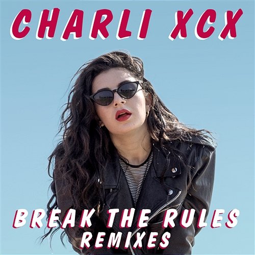 Break the Rules Charli Xcx