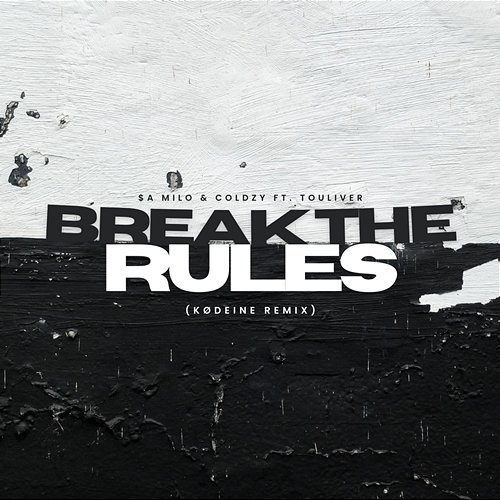 Break The Rules [KØDEINE Remix] $A Milo & Coldzy feat. Touliver