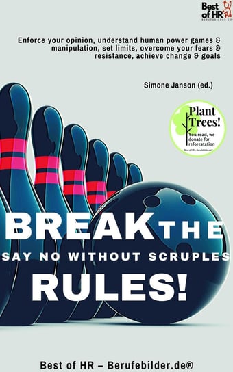 Break the Rules! Say No without Scruples Simone Janson