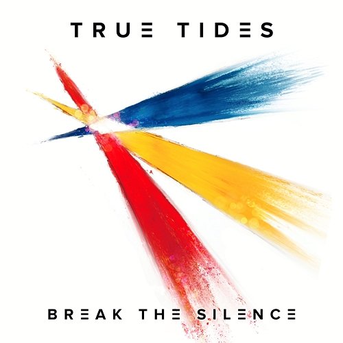 Break The Silence True Tides