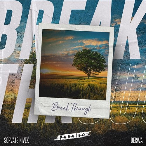 Break Through Sorvats Nivek & DERWA