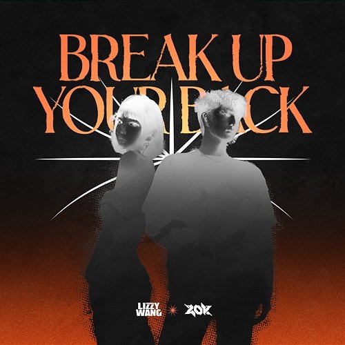 Break Up Your Back Lizzy Wang, Zok