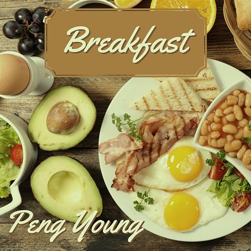 Breakfast Peng Young