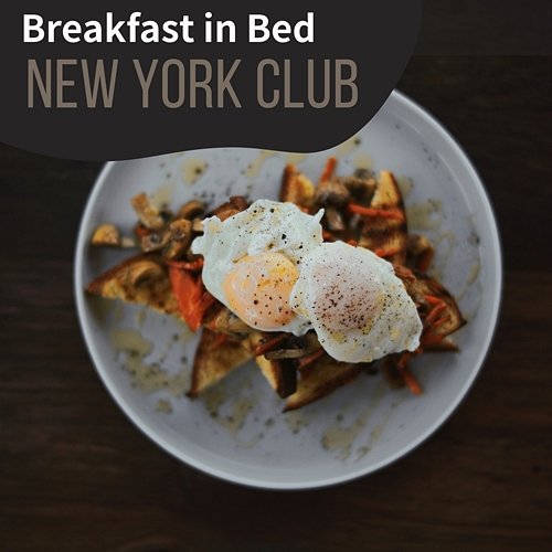 Breakfast in Bed New York Club