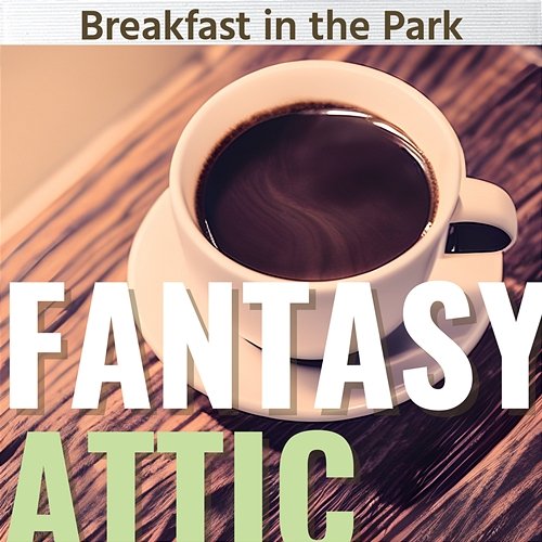 Breakfast in the Park Fantasy Attic
