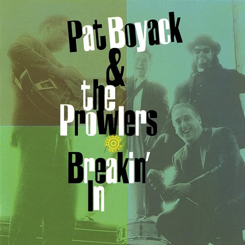 Breakin' In Pat Boyack & The Prowlers