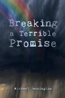 Breaking a Terrible Promise Pennington Michael