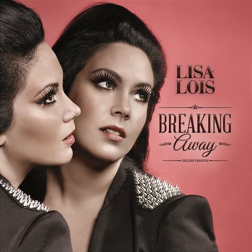 Breaking Away (Deluxe Edition) Lisa Lois