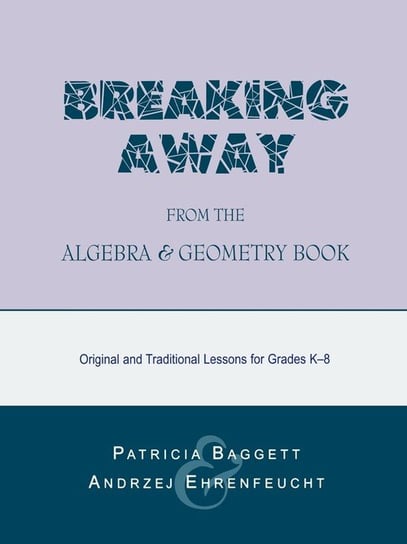 Breaking Away from the Algebra and Geometry Book Baggett Patricia