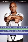 Breaking Back: How I Lost Everything and Won Back My Life Blake James