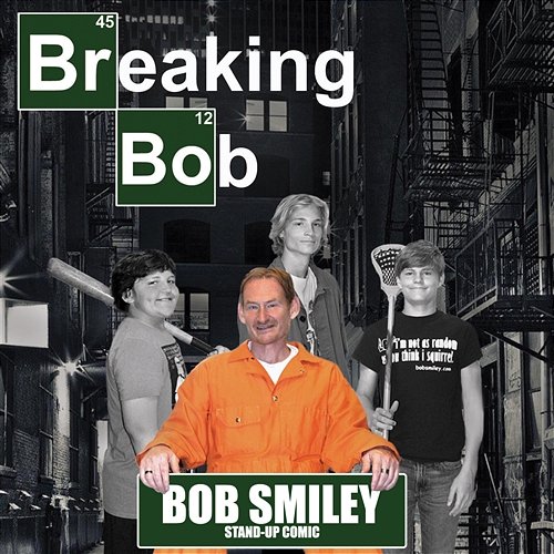 Breaking Bob Bob Smiley