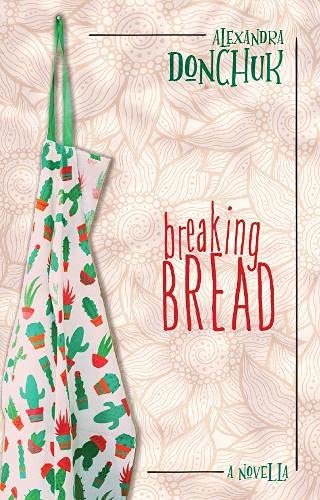 Breaking Bread Alexandra Donchuk