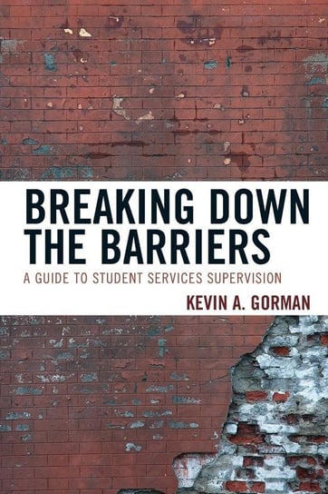 BREAKING DOWN THE BARRIERS Gorman Kevin A.