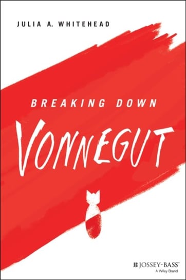 Breaking Down Vonnegut Julia A. Whitehead