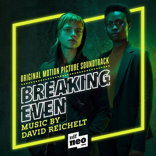 Breaking Even (Original Motion Picture Soundtrack) David Reichelt