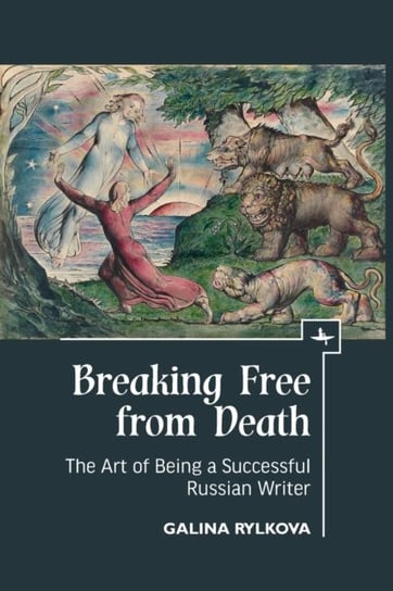 Breaking Free from Death: The Art of Being a Successful Russian Writer Galina Rylkova