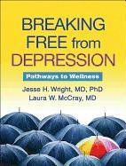 Breaking Free from Depression: Pathways to Wellness Wright Jesse H., Mccray Laura W.