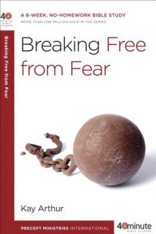 Breaking Free from Fear Arthur Kay, Lawson David