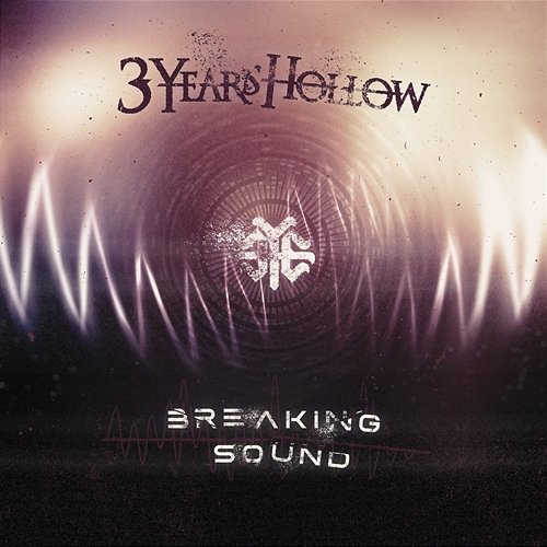 Breaking Sound 3 Years Hollow