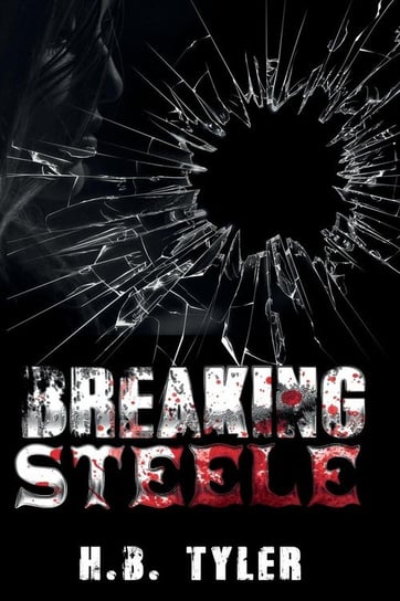 Breaking Steele Tyler H B